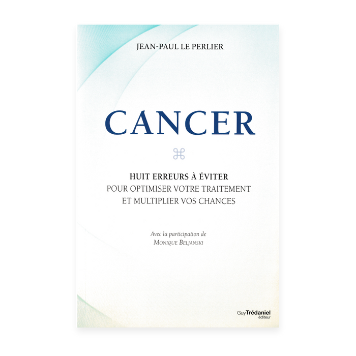 Cancer: 8 erreurs à éviter pour optimiser votre traitement et multiplier vos chances