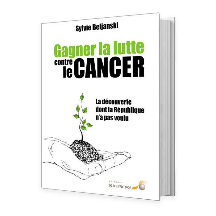 Gagner la lutte contre le cancer : La découverte dont la République n'a pas voulu