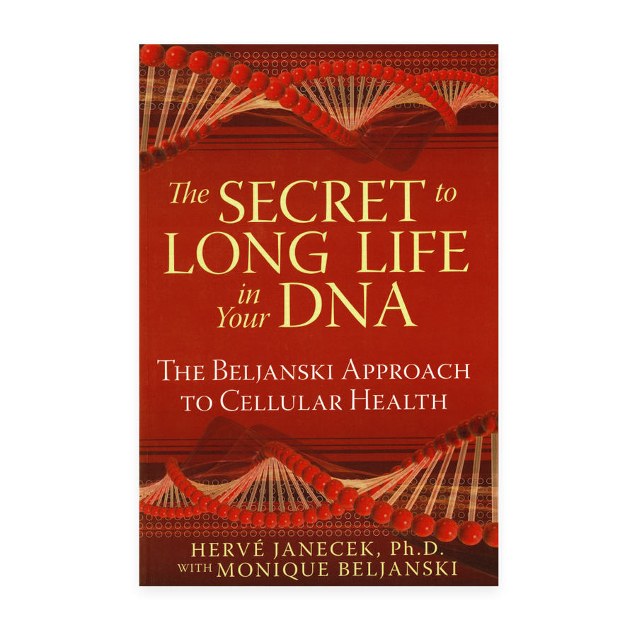 The Secret to Long Life in your DNA - The Beljanski Approach to Cellular Health