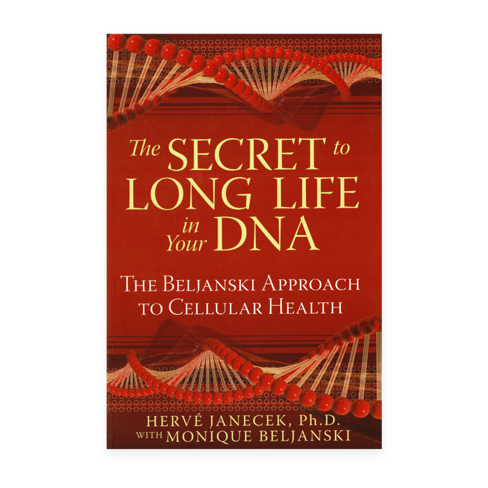 The Secret to Long Life in your DNA - The Beljanski Approach to Cellular Health